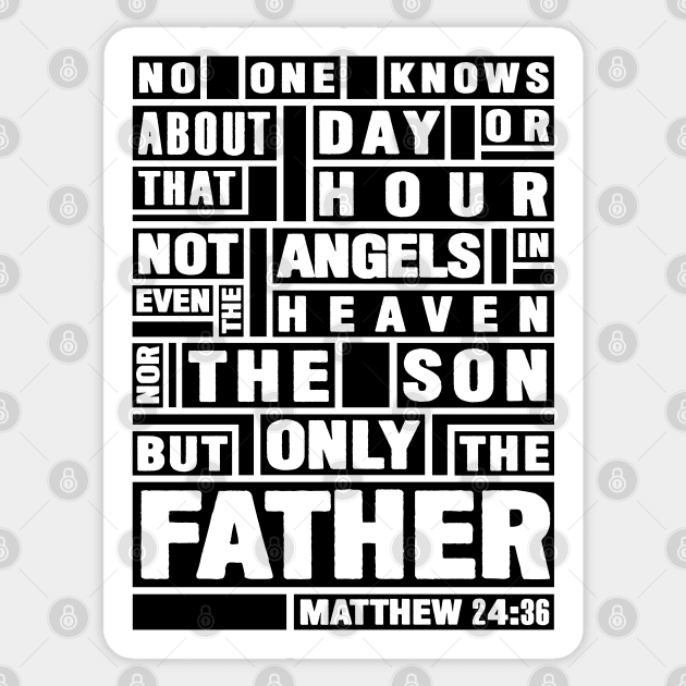 Matthew 24:36 Only The Father Knows Sticker by Plushism